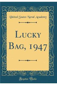 Lucky Bag, 1947 (Classic Reprint)