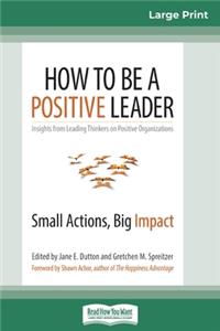 How to Be a Positive Leader