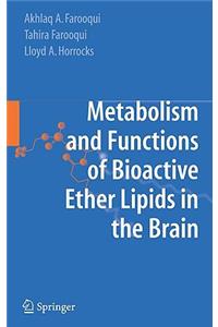 Metabolism and Functions of Bioactive Ether Lipids in the Brain