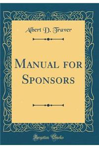 Manual for Sponsors (Classic Reprint)