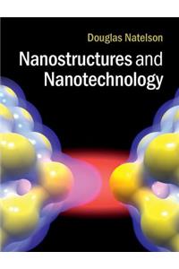 Nanostructures and Nanotechnology