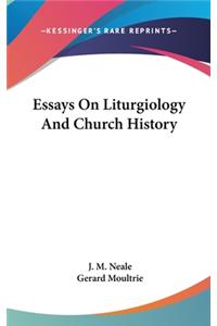 Essays On Liturgiology And Church History