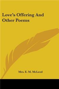 Love's Offering And Other Poems