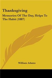 Thanksgiving: Memories Of The Day, Helps To The Habit (1887)