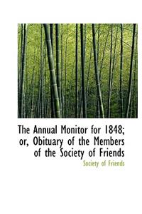 The Annual Monitor for 1848; Or, Obituary of the Members of the Society of Friends