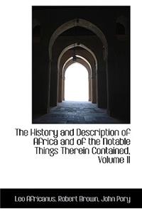 The History and Description of Africa and of the Notable Things Therein Contained, Volume II