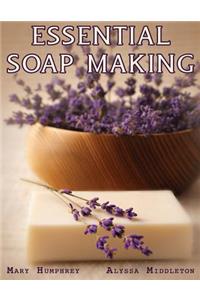 Essential Soapmaking