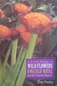 A field guide to wild flowers of Kwa-Zulu Natal and the Easter Region