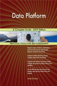 Data Platform A Complete Guide - 2019 Edition