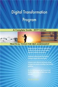 Digital Transformation Program A Complete Guide - 2019 Edition