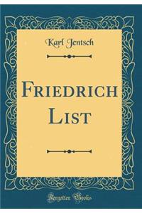 Friedrich List (Classic Reprint)