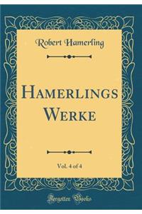 Hamerlings Werke, Vol. 4 of 4 (Classic Reprint)