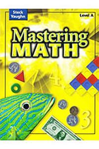 Steck-Vaughn Mastering Math: Student Edition Level a