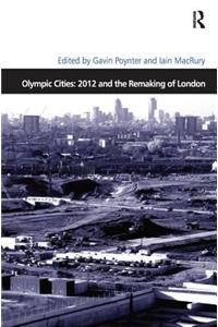 Olympic Cities: 2012 and the Remaking of London