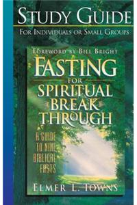 Fasting for Spiritual Breakthrough Study Guide