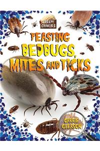 Feasting Bedbugs, Mites, and Ticks