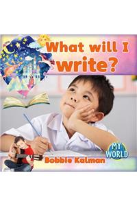 What Will I Write?