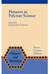 Pioneers in Polymer Science