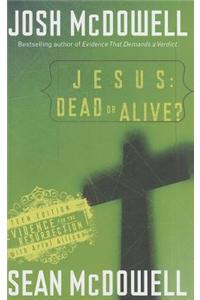 Jesus: Dead or Alive?