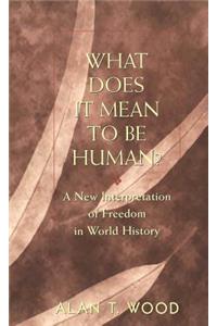 What Does It Mean to Be Human?