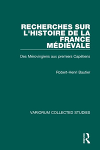 Recherches sur l'histoire de la France Médiévale