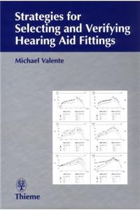 Strategies for Selecting and Verifying Hearing Aid Fittings