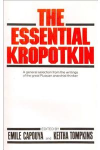 Essential Kropotkin the Essential Kropotkin