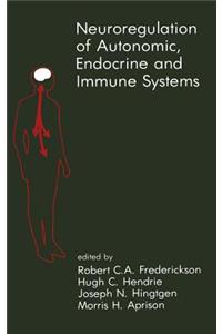 Neuroregulation of Autonomic, Endocrine and Immune Systems