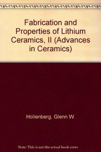 Fabrication And Properties Of Lithium Ceramics Ii Vol. 27