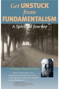 Get Unstuck from Fundamentalism - A Spiritual Journey