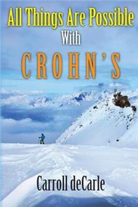 All Things Are Possible With Crohn's