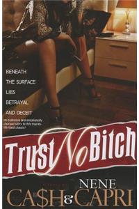 Trust No Bitch