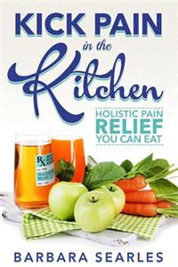 Kick Pain in the Kitchen