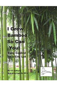 I Grow Bamboo So Can You!