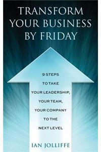 Transform Your Business by Friday