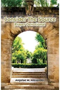 Consider the Source Prayer Devotional
