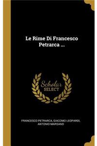 Le Rime Di Francesco Petrarca ...