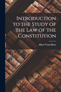 Introduction to the Study of the Law of the Constitution