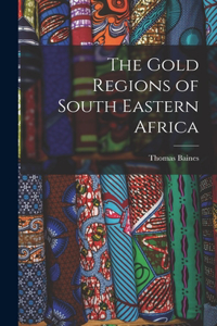 Gold Regions of South Eastern Africa