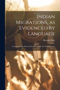 Indian Migrations, as Evidenced by Language