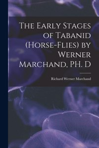 Early Stages of Tabanid (horse-flies) by Werner Marchand, PH. D