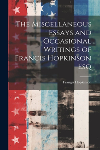 Miscellaneous Essays and Occasional Writings of Francis Hopkinson Esq