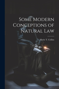 Some Modern Conceptions of Natural Law