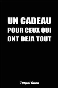 Un cadeau pour ceux qui ont déjà tout