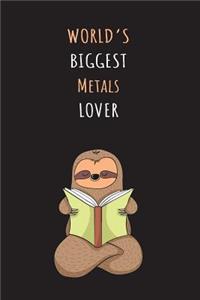 World's Biggest Metals Lover