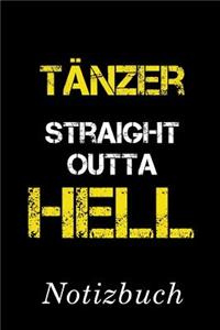 Tänzer Straight Outta Hell Notizbuch