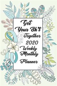 Get Your Sh*t Together 2020 Weekly / Monthly Planner