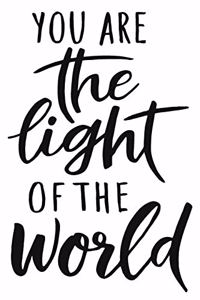 You Are The Light Of The World