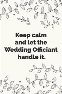 Keep Calm and let the Wedding Officiant handle it
