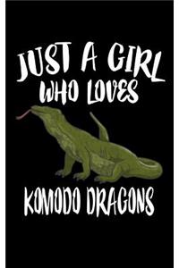 Just A Girl Who Loves Komodo Dragons